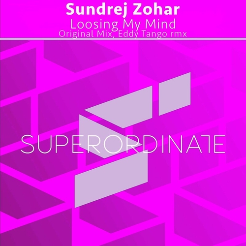 Sundrej Zohar - Loosing My Mind [SUPER505]